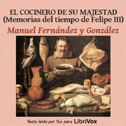 El cocinero de su majestad. Memorias del tiempo de Felipe III